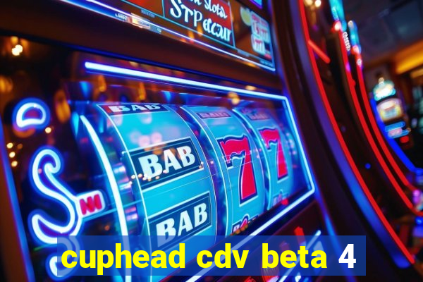 cuphead cdv beta 4